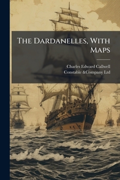 Paperback The Dardanelles, With Maps Book