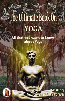 Paperback The Ultimate Book on Yoga: All that you want to know about Yoga Book