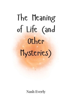 Paperback The Meaning of Life (and Other Mysteries) Book