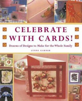 Paperback Celebrate with Cards!: Dozens of Designs to Make for the Whole Family Book