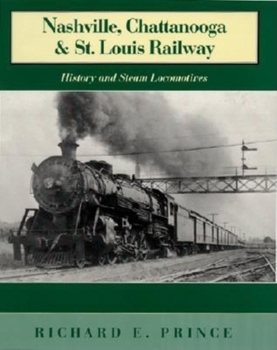 Hardcover Nashville, Chattanooga & St. Louis Railway: History and Steam Locomotives Book