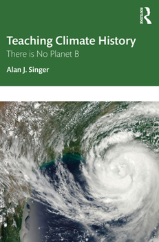 Teaching Climate History: There Is No Planet B