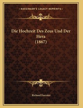 Paperback Die Hochzeit Des Zeus Und Der Hera (1867) [German] Book