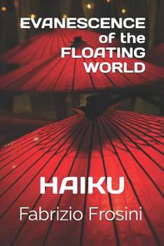 Paperback Evanescence of the Floating World: Haiku Book