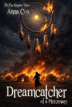Dreamcatcher of a Mercenary (Four Kingdoms)