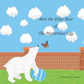 Paperback Bert the Polar Bear & the Mysterious Egg Book
