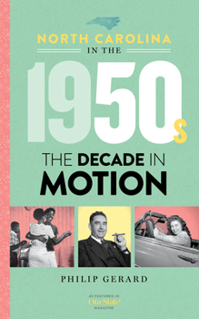 Hardcover North Carolina in the 1950s: The Decade in Motion Book