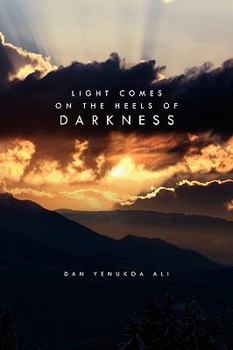 Paperback Light Comes on the Heels of Darkness Book