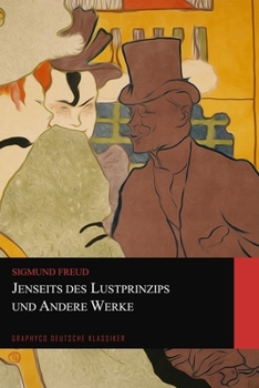 Paperback Jenseits des Lustprinzips und Andere Werke (Graphyco Deutsche Klassiker) [German] Book