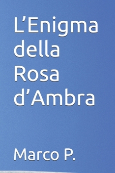 Paperback L'Enigma della Rosa d'Ambra [Italian] Book