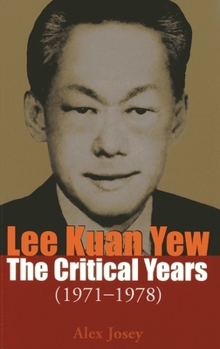 Paperback Lee Kuan Yew: The Critical Years: 1971-1978 Book