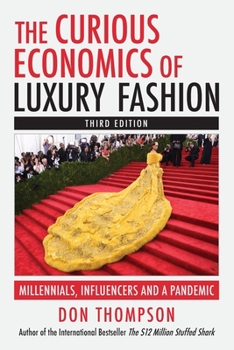 Paperback The Curious Economics of Luxury Fashion: Millennials, Influencers and a Pandemic Book