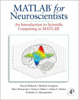 Hardcover MATLAB for Neuroscientists: An Introduction to Scientific Computing in MATLAB Book