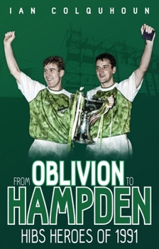 Paperback From Oblivion to Hampden: Hibs Heroes of 1991 Book