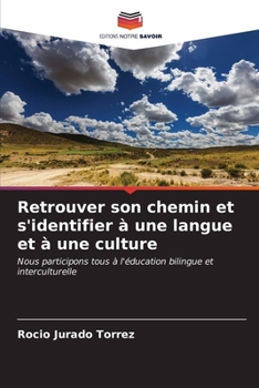 Retrouver son chemin et s'identifier à une langue et à une culture (French Edition)