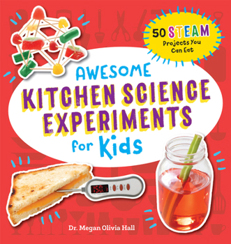Paperback Awesome Kitchen Science Experiments for Kids: 50 Steam Projects You Can Eat! Book