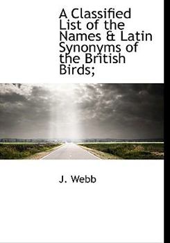 Paperback A Classified List of the Names & Latin Synonyms of the British Birds; Book