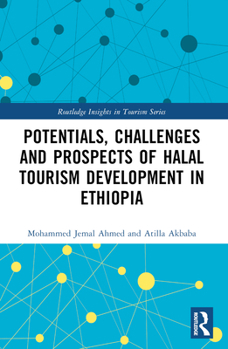 Paperback Potentials, Challenges and Prospects of Halal Tourism Development in Ethiopia Book