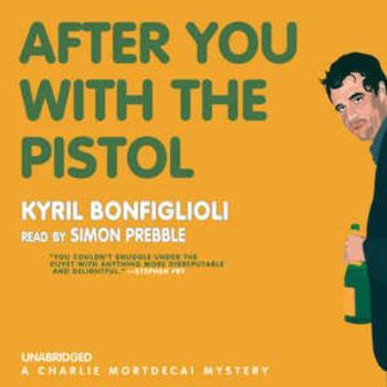 After You with the Pistol - Book #3 of the Charlie Mortdecai