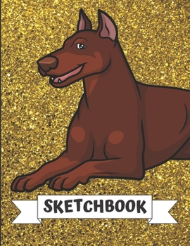 Sketchbook: Brown Doberman Dog Cover Design with Glitter Printed Notebook and Journal. Perfect Doodling, Sketching and Writing Book for Kids and Adult of All Ages.