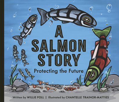 Hardcover A Salmon Story: Protecting the Future Book