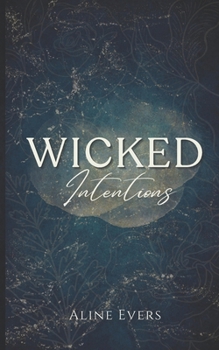 Paperback Wicked Intentions: A story of desire, deceit, and dangerous consequences. Book