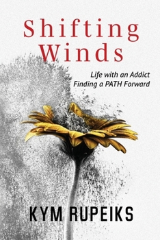 Paperback Shifting Winds: Life with an Addict, Finding a PATH Forward Book