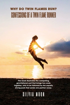 Why Do Twin Flames Run?: A Runner Twin Flame Confessions