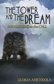 Paperback The Tower and the Dream: Awakening to the Call Book
