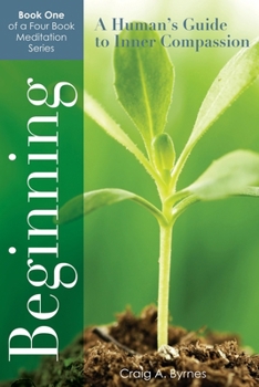 Paperback Beginning: A Human's Guide to Inner Compassion Book