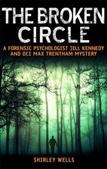 The Broken Circle - Book #4 of the A Jill Kennedy and DCI Max Trentham Mystery