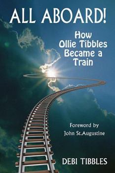 Paperback All Aboard! How Ollie Tibbles Became a Train Book