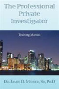 Paperback The Professional Private Investigator Training Manual: Training Manual Book