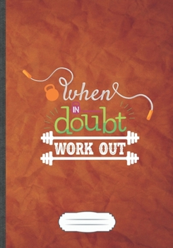 When in Doubt Work Out: Workout Blank Lined Notebook/ Journal, Writer Practical Record. Dad Mom Anniversay Gift. Thoughts Creative Writing Logbook. Fashionable Vintage Look 110 Pages B5