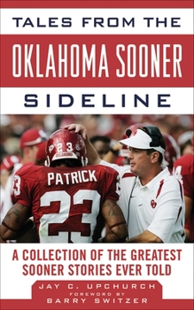 Hardcover Tales from the Oklahoma Sooner Sideline: A Collection of the Greatest Sooner Stories Ever Told Book