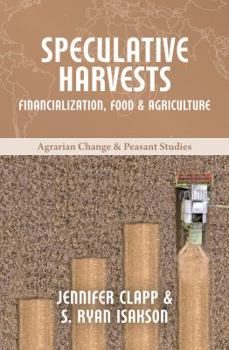 Paperback Speculative Harvests: Financialization, Food and Agriculture Book