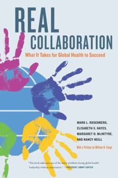 Paperback Real Collaboration: What It Takes for Global Health to Succeed Volume 20 [With CDROM] Book