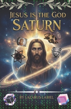 Paperback Jesus is the God Saturn: Master Key Application #666 Book
