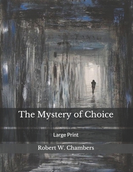 The Mystery of Choice: Large Print