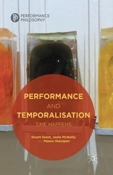 Paperback Performance and Temporalisation: Time Happens Book