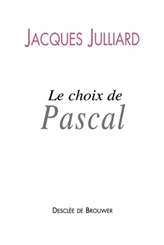Paperback Le choix de Pascal: Entretiens avec Benoît Chantre [French] Book