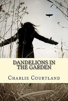 Dandelions in the Garden - Book #1 of the Countess Elizabeth Bathory
