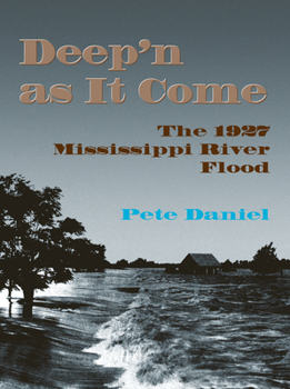 Paperback Deep'n as It Come: The 1927 Mississippi River Flood Book