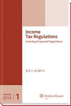 Income Tax Regulations (Winter 2014 Edition), December 2013