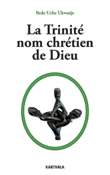 Paperback La trinité, nom chrétien de Dieu [French] Book