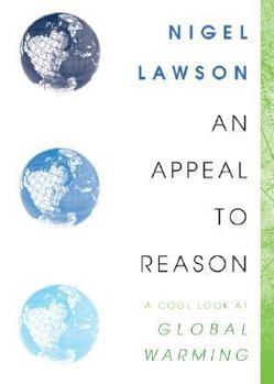 Hardcover An Appeal to Reason: A Cool Look at Global Warming Book