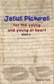 Paperback Jesus Pictures: Book 2: For the young and young at heart Book