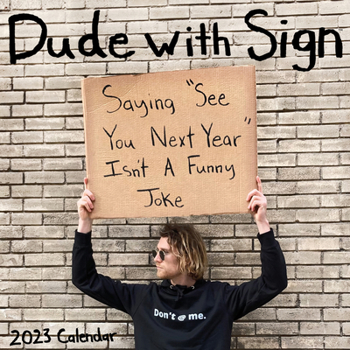 Calendar Dude with Sign 2023 Wall Calendar Book