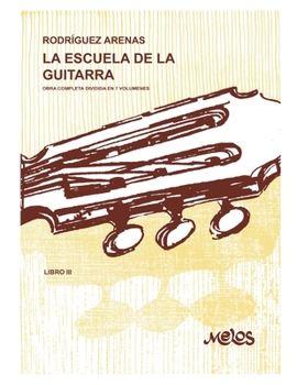 LA ESCUELA DE LA GUITARRA 3: obras completa dividida en 7 volúmenes (Guitarra - Método Completo - de Principiante a Profesional)