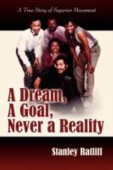 Paperback A Dream, A Goal, Never a Reality Book